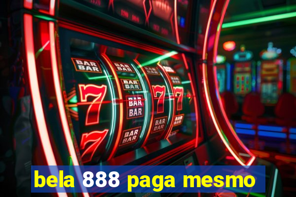 bela 888 paga mesmo